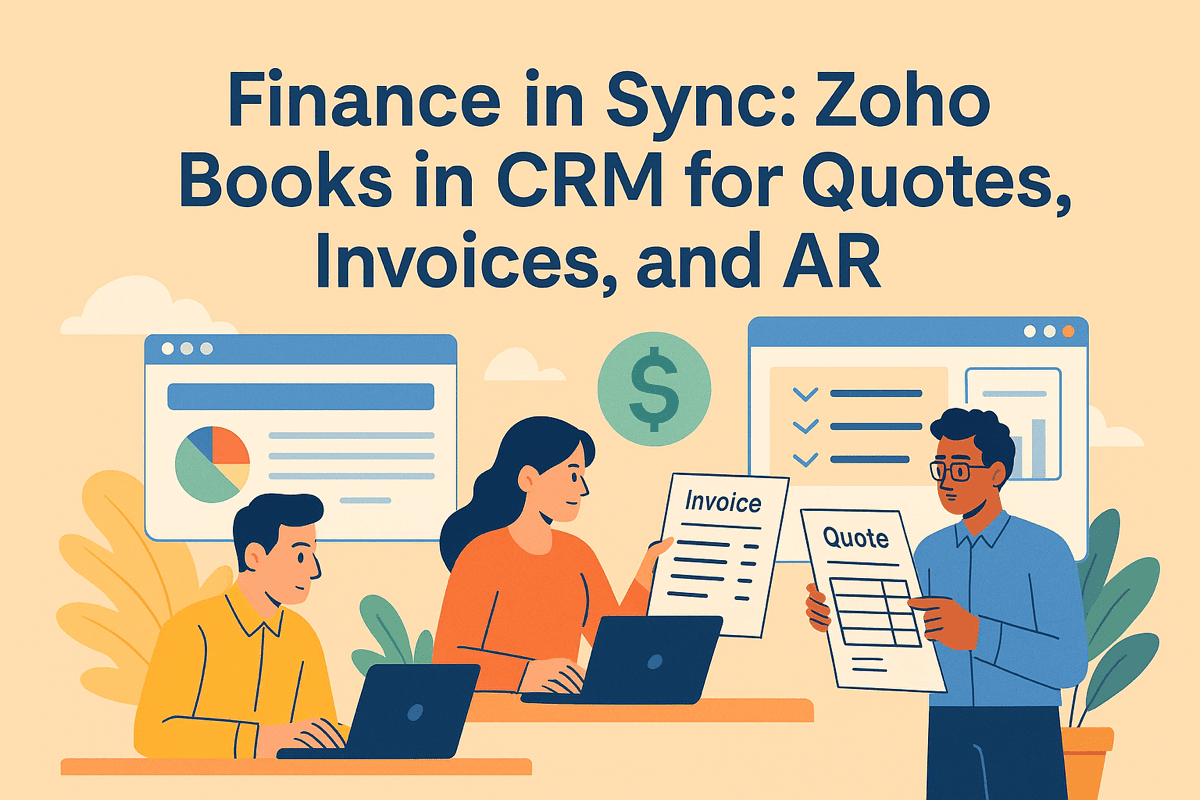 FINANCE IN SYNC: ZOHO BOOKS IN CRM FOR QUOTES, INVOICES, AND AR